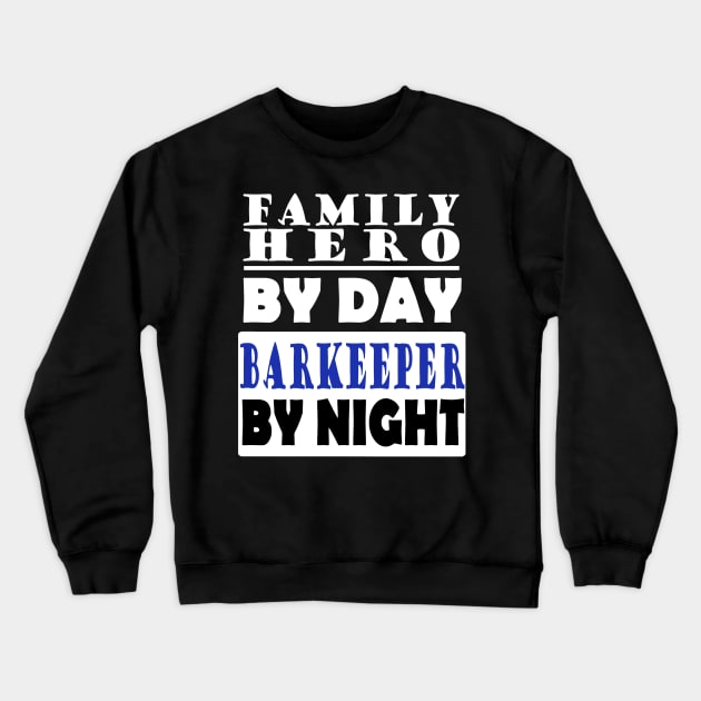 Bartender family hero gift father's day saying Crewneck Sweatshirt by FindYourFavouriteDesign